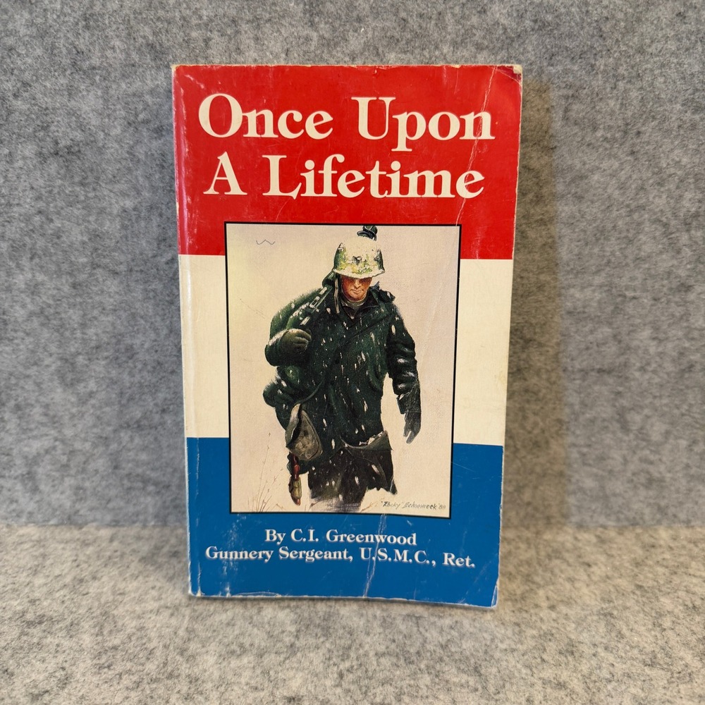 Once upon a Lifetime by C. I. Greenwood 1989 Military History U.S. Marine Corps